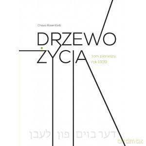 Drzewo życia tom pierwszy rok 1939 - Chava Rosenfarb [KSIĄŻKA]