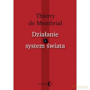 Działanie i system świata - Thierry De Montbrial [KSIĄŻKA]