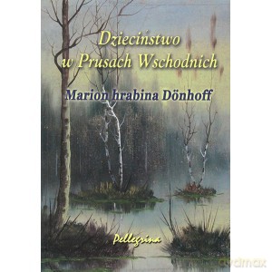 Dzieciństwo w Prusach Wschodnich - Marion Donhoff [KSIĄŻKA]