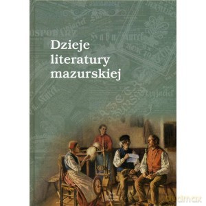 Dzieje literatury mazurskiej [KSIĄŻKA]