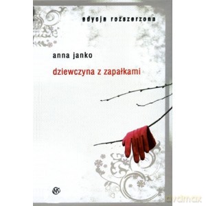 Dziewczyna z zapałkami. Edycja rozszerzona - Anna Janko [KSIĄŻKA]