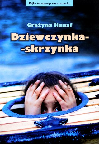 Dziewczynka - skrzynka - Grażyna Hanaf [KSIĄŻKA]