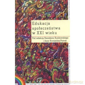 Edukacja społeczeństwa w XXI wieku [KSIĄŻKA]