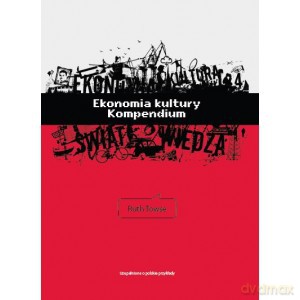 Ekonomia kultury. Kompendium - Ruth Towse [KSIĄŻKA]