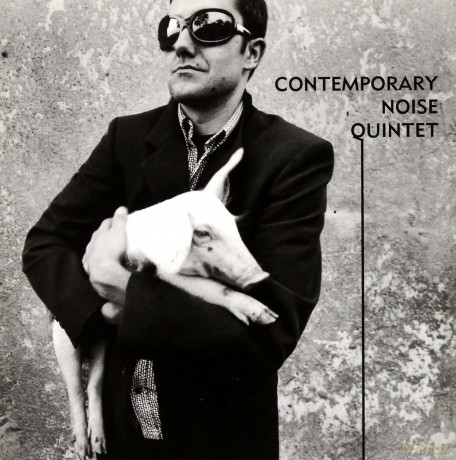 Contemporary Noise Quintet: Pig Inside The Gentelman  [CD]
