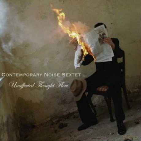 Contemporary Noise Sextet: Unaffected Thought Flow (digipack) [CD]