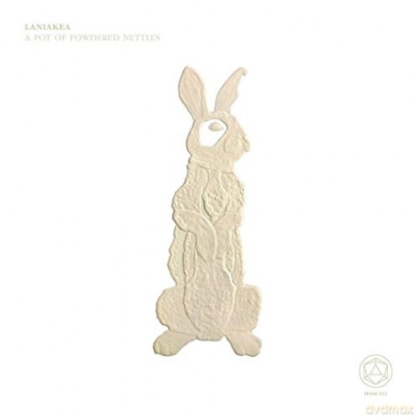Laniakea: A Pot Of Powdered Nettles [CD]
