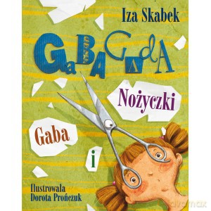 Gaba i Nożyczki - Izabela Skabek [KSIĄŻKA]