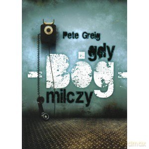 Gdy Bóg milczy - Pete Greig [KSIĄŻKA]