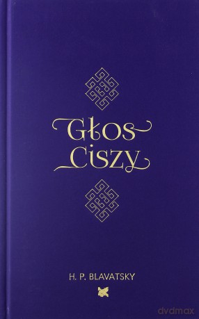 Głos Ciszy - H.P. Blavatsky [KSIĄŻKA]