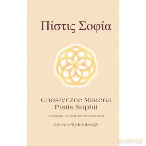 Gnostyczne misteria Pistis Sophii - Jan Rijckenborgh [KSIĄŻKA]