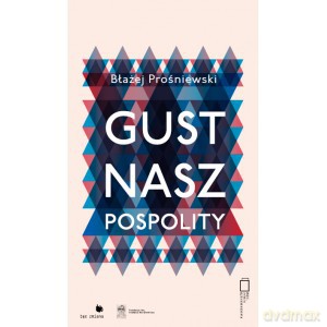 Gust nasz pospolity - Błażej Prośniewski [KSIĄŻKA]