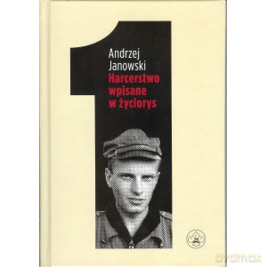 Harcerstwo wpisane w życiorys - Andrzej Janowski [KSIĄŻKA]
