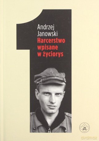 Harcerstwo wpisane w życiorys - Andrzej Janowski [KSIĄŻKA]