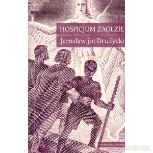 Hospicjum Zaolzie - Jarosław Jot-Drużycki [KSIĄŻKA]