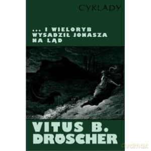I wieloryb wysadził Jonasza na ląd - Vitus Droscher [KSIĄŻKA]