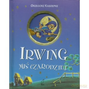 Irwing - Miś Czarodziej - Grzegorz Kasdepke [KSIĄŻKA]