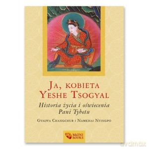 Ja kobieta Yeshe Tsogyal - G. Changchub, N. Nyingpo [KSIĄŻKA]