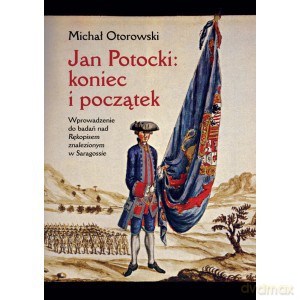 Jan Potocki: koniec i początek - Michał Otorowski [KSIĄŻKA]