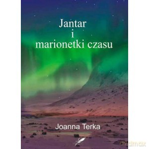 Jantar i marionetki czasu - Joanna Terka [KSIĄŻKA]