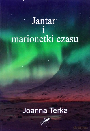 Jantar i marionetki czasu - Joanna Terka [KSIĄŻKA]