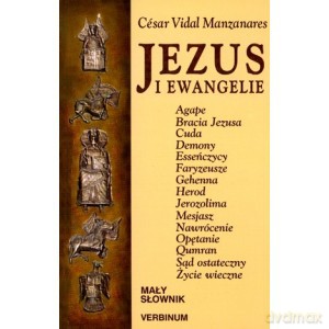 Jezus i Ewangelie. mały słownik - Cesar Vidal Manzanares [KSIĄŻKA]