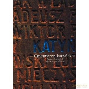 Katyń. Cmentarze katyńskie - Andrzej Przewoźnik [KSIĄŻKA]
