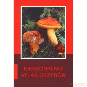 Kieszonkowy atlas grzybów [KSIĄŻKA]