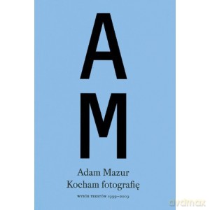 Kocham fotografię - Mazur Adam [KSIĄŻKA]