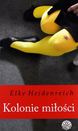 Kolonie miłości - Elke Heidenreich [KSIĄŻKA]