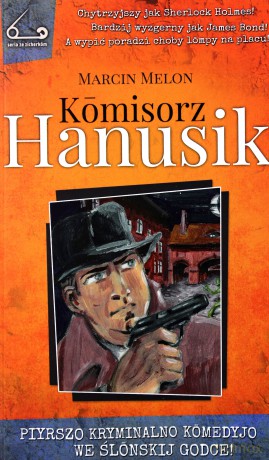 Komisorz Hanusik 01 - Marcin Melon [KSIĄŻKA]
