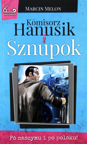 Komisorz Hanusik i Sznupok 04 - Marcin Melon [KSIĄŻKA]