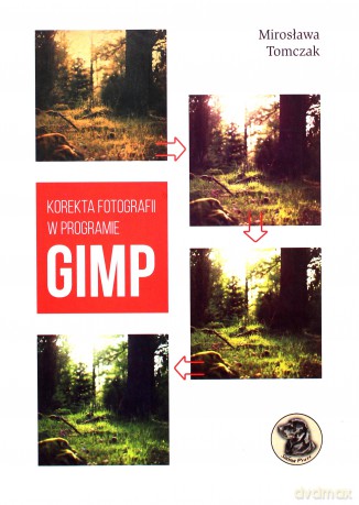 Korekta fotografii w programie Gimp - Mirosław Tomczak [KSIĄŻKA]