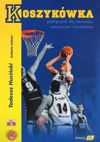 Koszykówka podręcznik dla trenerów, nauczycieli i studentów - Tadeusz Huciński [KSIĄŻKA]