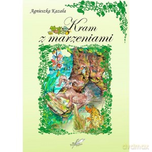 Kram z marzeniami - Agnieszka Kazała [KSIĄŻKA]