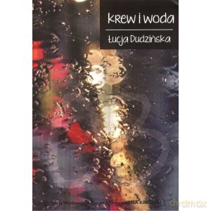 Krew i woda - Łucja Dudzińska [KSIĄŻKA]