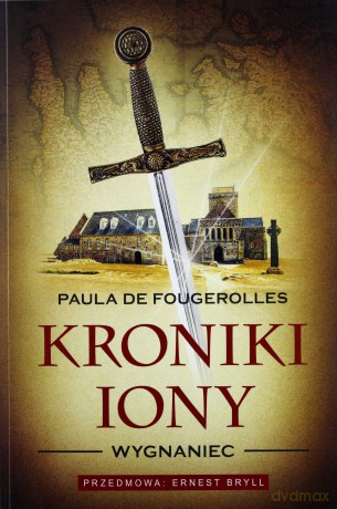Kroniki Iony. Wygnaniec - Fougerolles Paula De [KSIĄŻKA]