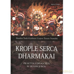 Krople serca Dharmakai. Praktyka Dzogczen w Tradycji Bön [KSIĄŻKA]