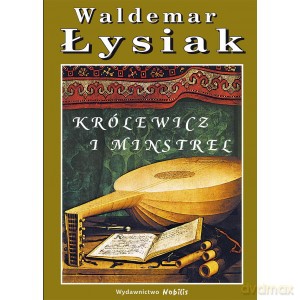 Królewicz i Minstrel - Waldemar Łysiak [KSIĄŻKA]