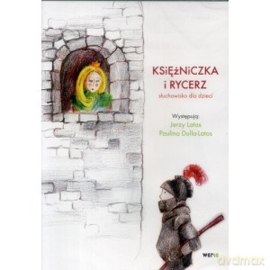 Księżniczka i rycerz - Jerzy Latos, Paulina Dulla-Latos [AUDIOBOOK]