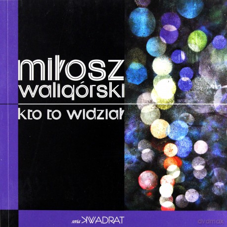 Kto to widział - Miłosz Waligórski [KSIĄŻKA]