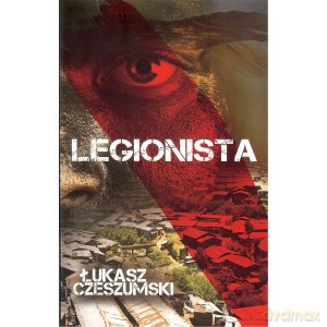 Legionista - Łukasz Czeszumski [KSIĄŻKA]