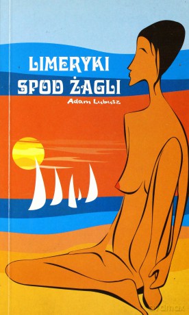 Limeryki spod żagli - Adam Lubusz [KSIĄŻKA]