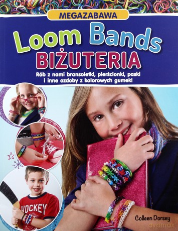 Loom Bands Biżuteria - Colleen Dorsey [KSIĄŻKA]