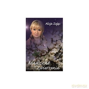 Magiczne zwierzenia - Alicja Zając [KSIĄŻKA]