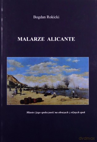 Malarze Alicante - Bogdan Rokicki [KSIĄŻKA]