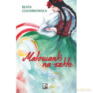 Malowanki na szkle - Beata Gołembiowska [KSIĄŻKA]