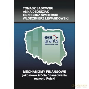 Mechanizmy finansowe jako nowe źródło finansowania rozwoju Polski [KSIĄŻKA]