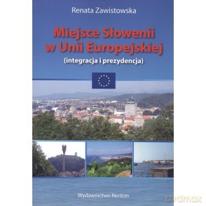 Miejsce Słowenii w Unii Europejskiej - Renata Zawistowska [KSIĄŻKA]
