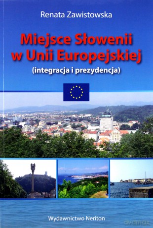 Miejsce Słowenii w Unii Europejskiej - Renata Zawistowska [KSIĄŻKA]